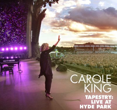 Legacy Recordings and Rockingale Records Set to Release Carole King – Tapestry: Live at Hyde Park (CD/DVD or Digital Format) on Friday, September 1