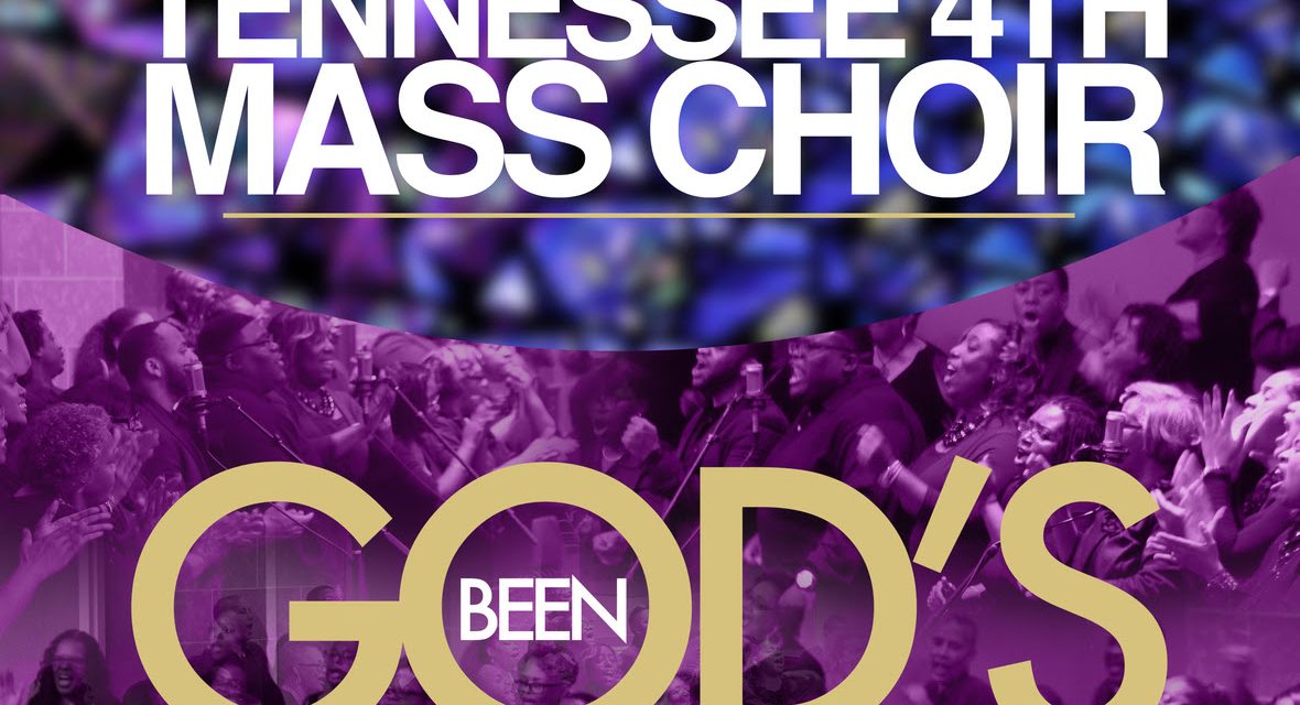 TENNESSEE 4TH MASS CHOIR RELEASES NEW SINGLE “GOD’S BEEN SO GOOD TO ME” TO GOSPEL RADIO