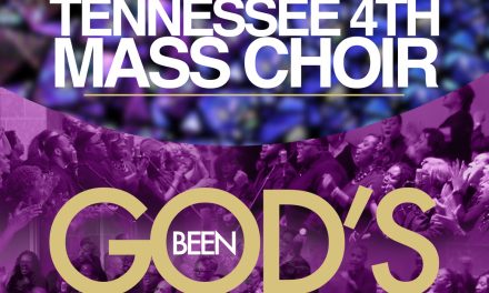 TENNESSEE 4TH MASS CHOIR RELEASES NEW SINGLE “GOD’S BEEN SO GOOD TO ME” TO GOSPEL RADIO