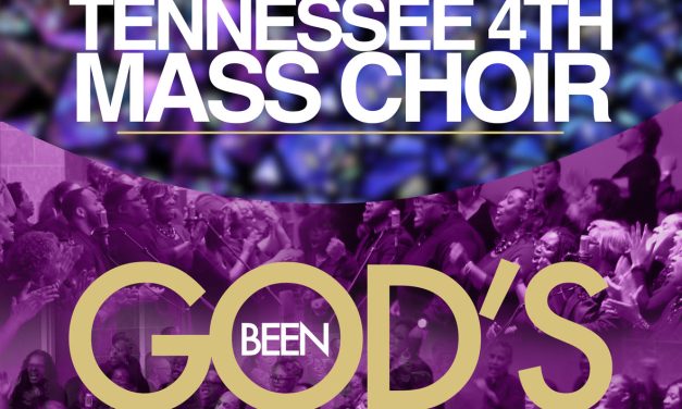 TENNESSEE 4TH MASS CHOIR RELEASES NEW SINGLE “GOD’S BEEN SO GOOD TO ME” TO GOSPEL RADIO