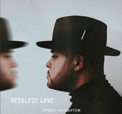 Israel Houghton Roars Back With New Single “Reckless Love”, Available on All Digital Outlets Tomorrow