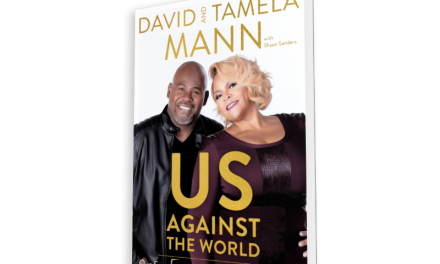 David and Tamela Mann Release New Memoir ‘Us Against The World: Our Secrets to Love, Marriage, and Family’ in Conjunction With New Album