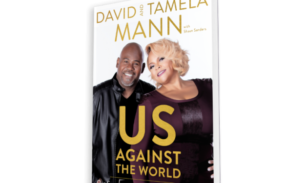 David and Tamela Mann Release New Memoir ‘Us Against The World: Our Secrets to Love, Marriage, and Family’ in Conjunction With New Album