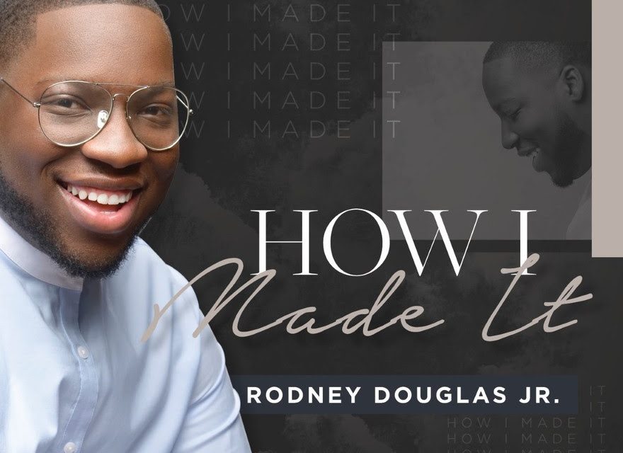 New Artist Rodney Douglas, Jr. Delivers Debut EP: ‘HOW I MADE IT’