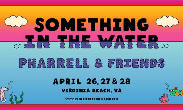 Pharrell Williams Launches SOMETHING IN THE WATER Art, Culture And Music Festival Celebrating Virginia Beach