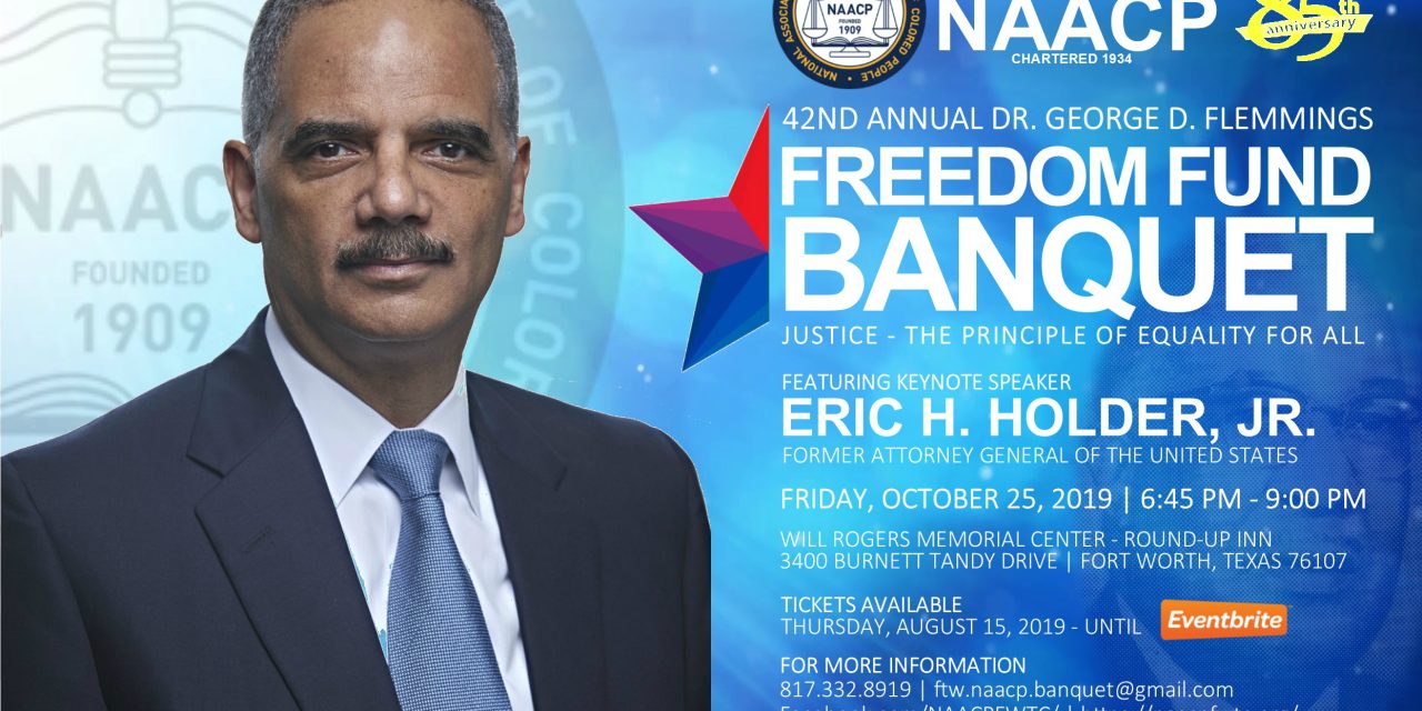 82nd Attorney General of the United States, Eric Holder, Jr. to Keynote Fort Worth Tarrant County NAACP Freedom Fund Banquet