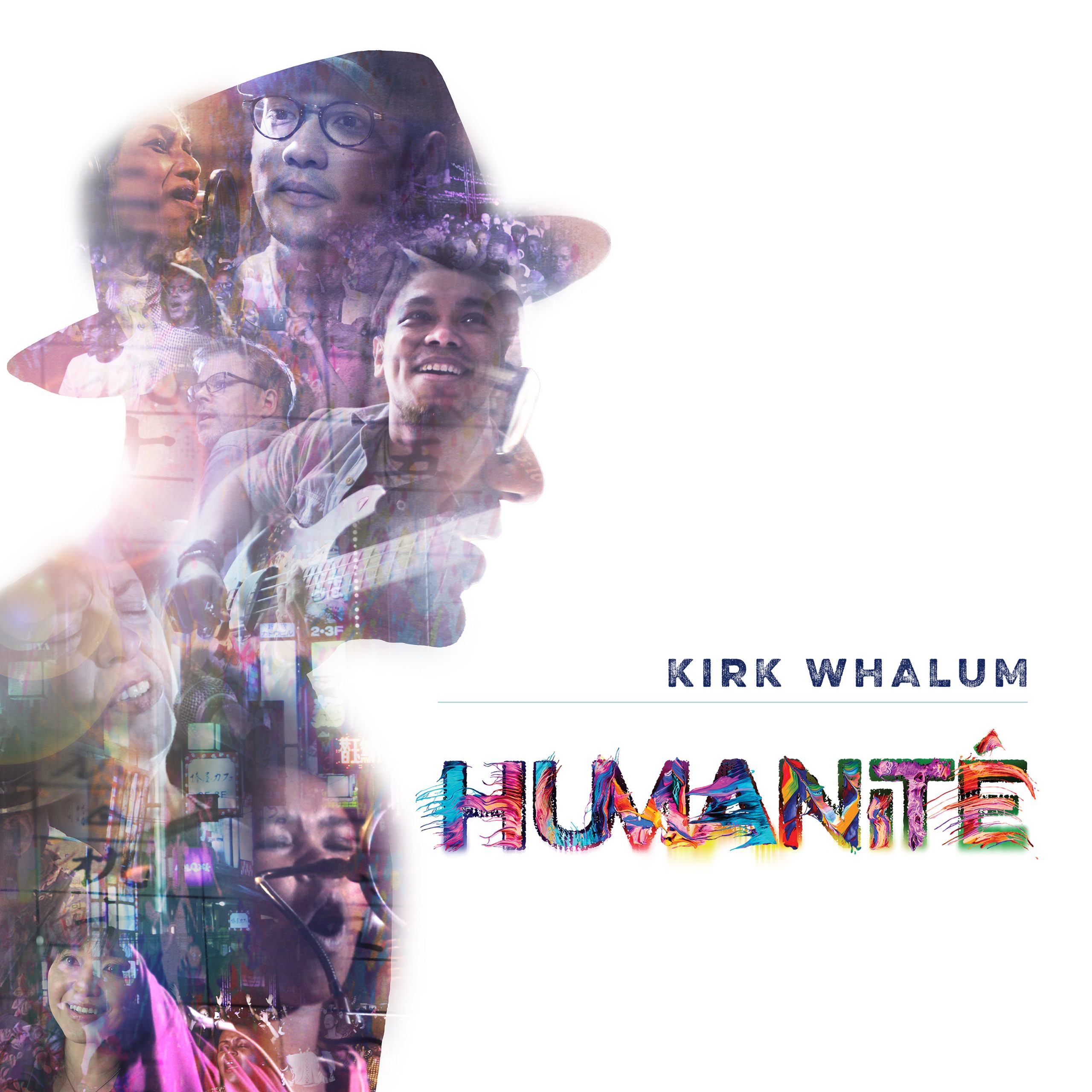 Kirk Whalum’s new collaborative effort featuring global musicians Humanité, available now