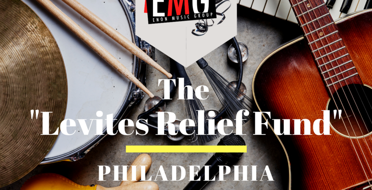 Enon Music Group Creates “The Levites Relief Fund” To Support Philadelphia Area Musicians