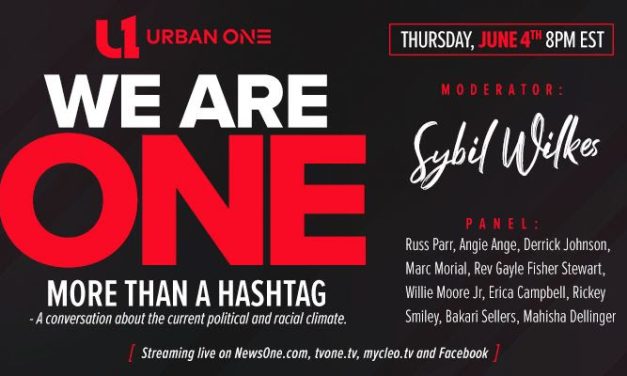 URBAN ONE, INC. HOSTS WE ARE ONE: MORE THAN A HASHTAG VIRTUAL TOWN HALL FOR INJUSTICES AROUND THE COUNTRY ON THURSDAY, JUNE 4 AT 8 P.M. ET