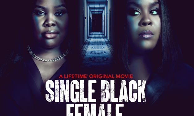 Lifetime Original Thriller ‘Single Black Female’ premieres this weekend