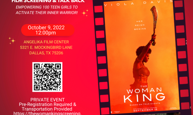 The BlackArtsXperienceProject to host 100 girls at Dallas screening of “The Woman King”￼