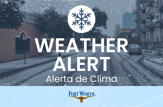 Read the City of Fort Worth’s Plans to Keep Citizens Safe and Warm When Inclement Weather Hits This Weekend